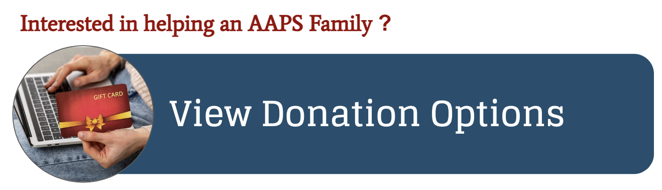 Interested in helping an AAPS Family? View Donation Options Here